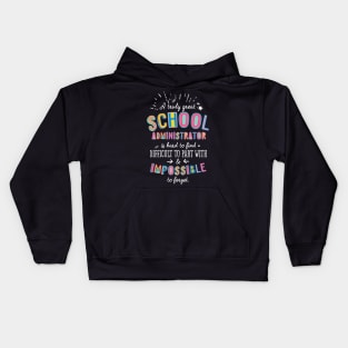 A truly Great School Administrator Gift - Impossible to forget Kids Hoodie